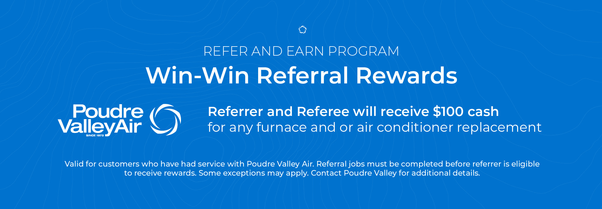 Poudre Valley Air Referral Rewards. Earn 0 for yourself and 0 for your friend or family member.